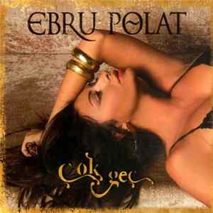Download Ebru Polat - Çok Geç