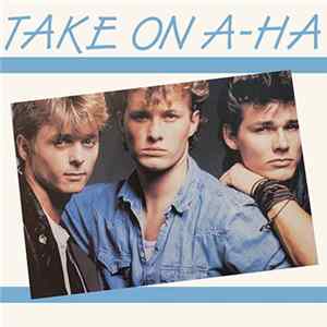 Download a-ha - Take On A-ha