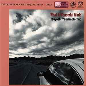 Download Tsuyoshi Yamamoto Trio - What A Wonderful World