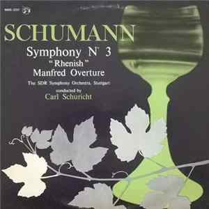 Download Schumann, The SDR Symphony Orchestra, Stuttgart · Carl Schuricht - Symphony No. 3 "Rhenish" / Manfred Overture