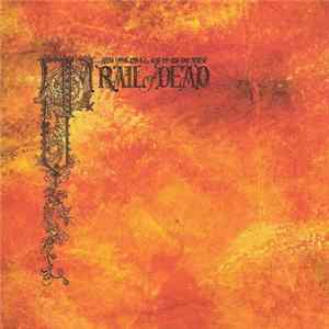 Download ...And You Will Know Us By The Trail Of Dead - Source Tags & Codes