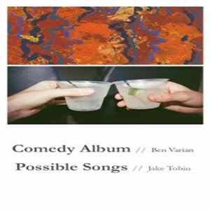Download Ben Varian / Jake Tobin - Comedy Album / Possible Songs