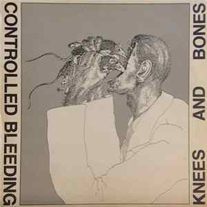 Download Controlled Bleeding - Knees And Bones