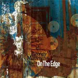 Download Georgiy Matviyiv - On The Edge