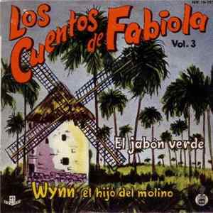 Download Fabiola Mora Y Aragon - Los Cuentos De Fabiola Vol.3: El Jabón Verde / Wynn, El Hijo Del Molino