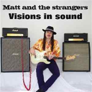 Download Matt And The Strangers - Visions in Sound