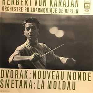 Download Dvorak / Smetana - Herbert Von Karajan, Orchestre Philarmonique De Berlin - Symphonie Du Nouveau Monde / La Moldau