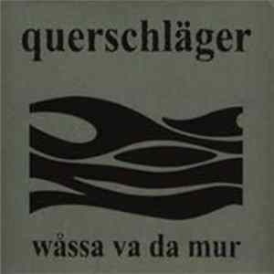 Download Querschläger - Wåssa Va Da Mur