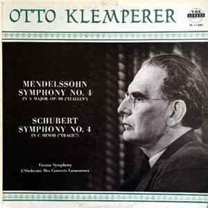 Download Mendelssohn / Schubert - Otto Klemperer, Vienna Symphony, L'Orchestre Des Concerts Lamoureux - Symphony No. 4 In A Major, Op. 90 (Italian) / Symphony No. 4 In C Minor (Tragic)