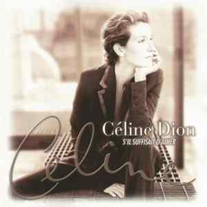 Download Celine Dion - S'il Suffisait D'aimer (If Only Love Could Be Enough)