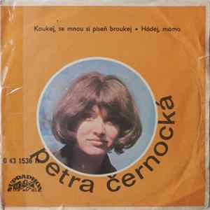 Download Petra Černocká - Koukej, Se Mnou Si Píseň Broukej / Hádej, Mámo