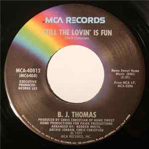 Download B.J. Thomas - Still The Lovin' Is Fun / Play Me A Little Traveling Music