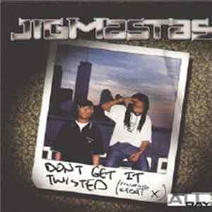 Download Jigmastas - Don't Get It Twisted