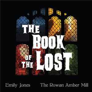 Download Emily Jones , The Rowan Amber Mill - The Book Of The Lost