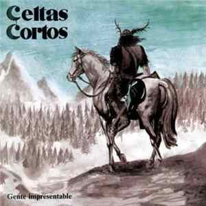Download Celtas Cortos - Gente Impresentable