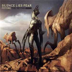 Download Silence Lies Fear - Future: The Return