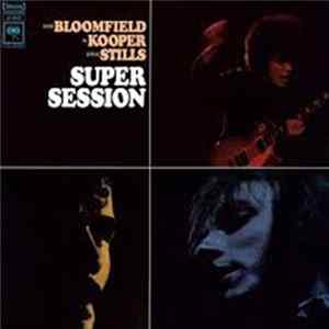 Download Mike Bloomfield / Al Kooper / Stephen Stills - Super Session