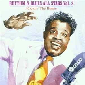 Download Various - Rhythm & Blues All Stars Vol. 2 : Rockin' The House