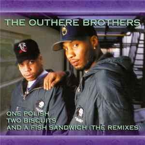 Download The Outhere Brothers - 1 Polish, 2 Biscuits & A Fish Sandwich (The Remixes)