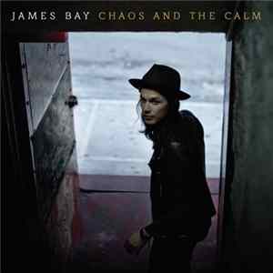 Download James Bay - Chaos And The Calm