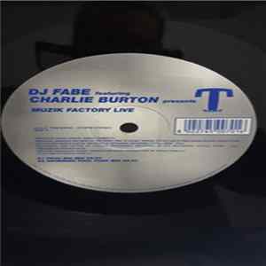 Download Dj Fabe Featuring Charlie Burton - Muzik Factory Live