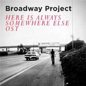 Download Broadway Project - Here Is Always Somewhere