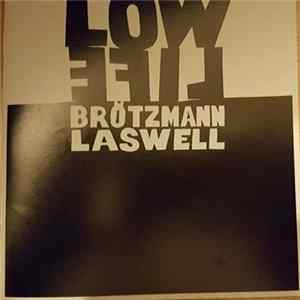 Download Brötzmann / Laswell - Low Life