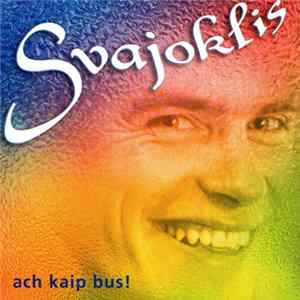 Download Svajoklis - Ach Kaip Bus!