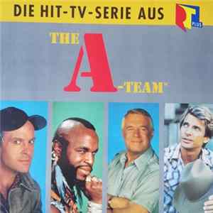 Download Mike Post And Pete Carpenter - The A-Team™ (Die Hit-TV-Serie Aus RTL PLUS)