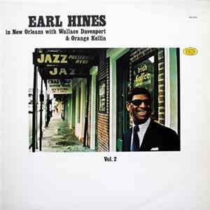 Download Earl Hines With Wallace Davenport And Orange Kellin - Earl Hines In New Orleans - Vol. 2