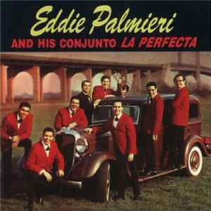 Download Eddie Palmieri And His Conjunto "La Perfecta" - Eddie Palmieri And His Conjunto "La Perfecta"