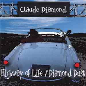 Download Claude Diamond - Highway Of Life/Diamond Dust