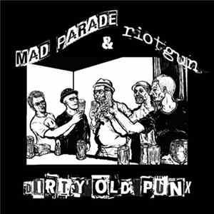 Download Mad Parade & Riotgun. - Dirty Old Punx