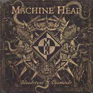 Download Machine Head - Bloodstone & Diamonds