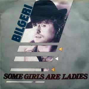 Download Bilgeri - Some Girls Are Ladies