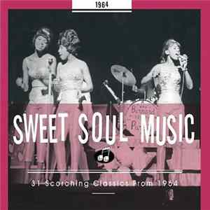 Download Various - Sweet Soul Music - 31 Scorching Classics From 1964