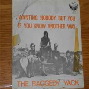 Download The Raggedy Yack - Wanting Nobody But You / If You Know Another Way