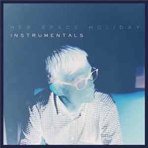 Download Her Space Holiday - Her Space Holiday - Instrumentals