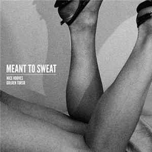 Download Nice Hooves, Golden Torso - Meant To Sweat