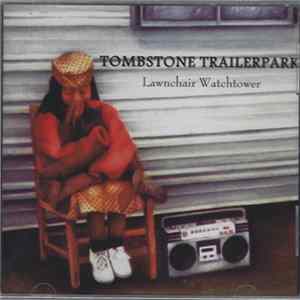 Download Tombstone Trailerpark - Lawnchair Watchtower