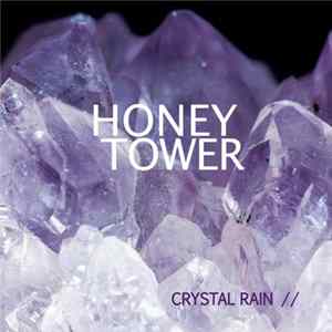 Download Honey Tower - Crystal Rain