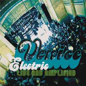 Download Venice - Electric Live And Amplified