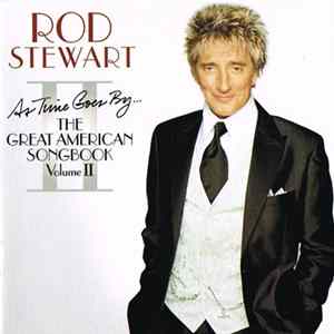 Download Rod Stewart - As Time Goes By... The Great American Songbook Vol. II