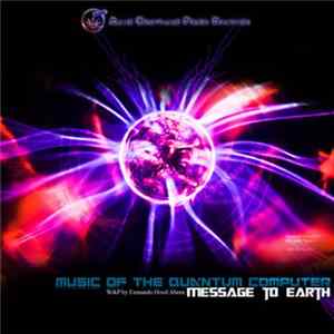 Download Message To Earth - Music Of The Quantum Computer EP