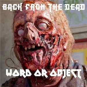 Download Word Or Object - Back From The Dead