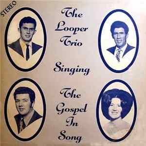 Download The Looper Trio - Singing The Gospel In Song