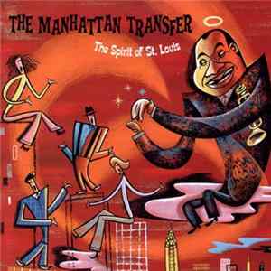 Download The Manhattan Transfer - The Spirit Of St. Louis
