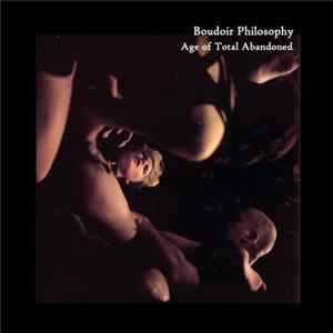 Download Boudoir Philosophy - Age Of Total Abandoned
