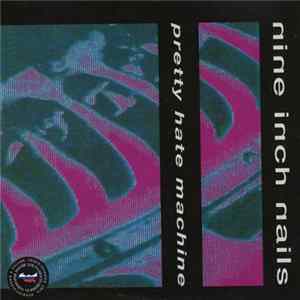 Download Nine Inch Nails - Pretty Hate Machine