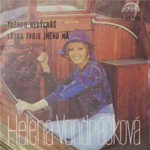 Download Helena Vondráčková - Trémou Nedýcháš / Láska Tvoje Jméno Má